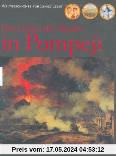 Das Leben der Kinder in Pompeji: Weltgeschichte für junge Leser